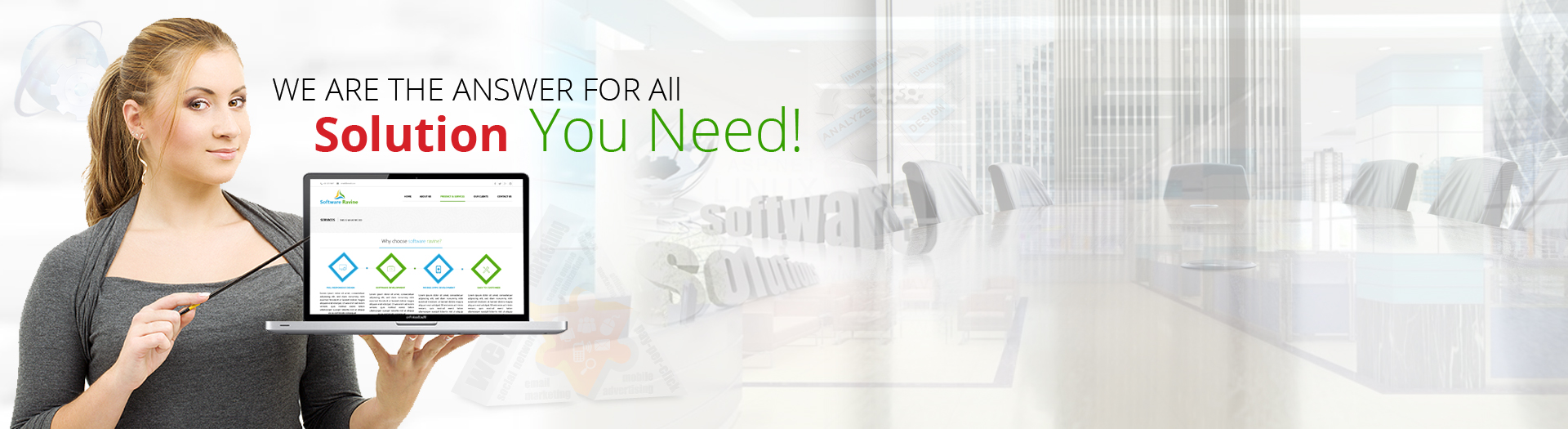 WE DELIVER ALL SOLUTIONS YOU NEED